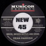 Dean Parrish / J. B. Troy  – Bricks, Broken Bottles And Sticks b/w Live On – Outta Sight UK 7″