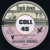 Deloris Hughes – Help Me Make Up My Mind Pt. 1 b/w Pt. 2 – Track Down 7“