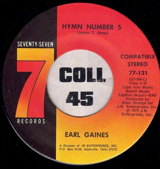 Earl Gaines - Hymn Number 5 b/w If You Want What I Got - Seventy Seven 7"