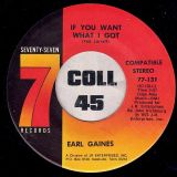Earl Gaines – Hymn Number 5 b/w If You Want What I Got – Seventy Seven 7″