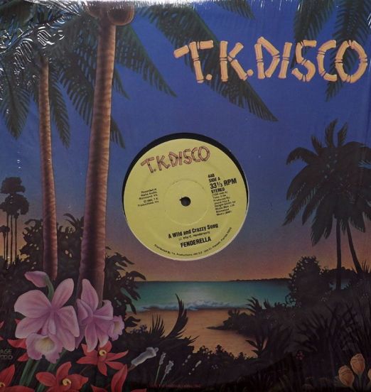 Fenderella - A Wild And Crazzy Song b/w Funk's Gone Crazy - T.K. Disco 12"