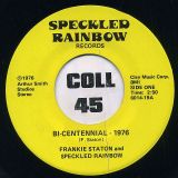Frankie Staton And Speckled Rainbow – Love One Another b/w Bi-Centennial 1976 – Speckled Rainbow 7″