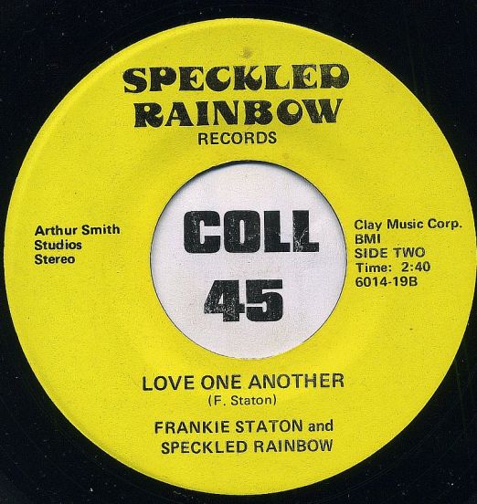 Frankie Staton And Speckled Rainbow - Love One Another b/w Bi-Centennial 1976 - Speckled Rainbow 7"