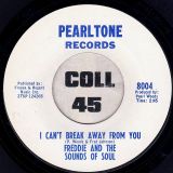 Freddy Johnson And The Sounds Of Soul – I Can’t Break Away From You b/w Just A Little Bit More Love – Pearltone 7″