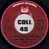 Gladys Knight & The Pips – I’ve Got To Use My Imagination b/w I Can See Clearly Now – Buddah 7″