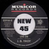 Dean Parrish / J. B. Troy  – Bricks, Broken Bottles And Sticks b/w Live On – Outta Sight UK 7″