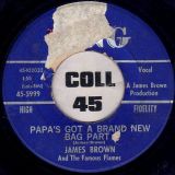 James Brown And The Famous Flames – Papa’s Got A Brand New Bag Pt.1 b/w Pt.2 – Stone Flower 7″
