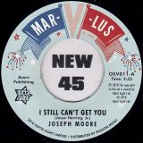 Joseph Moore / The Blenders – I Still Can’t Get You b/w Your Love Has Got Me Down – Outta Sight UK 7″