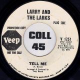 Larry And The Larks – Tell Me b/w The Girl I Love – Veep DJ 7“