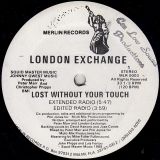 London Exchange – Lost Without Your Touch – Merlin 12″