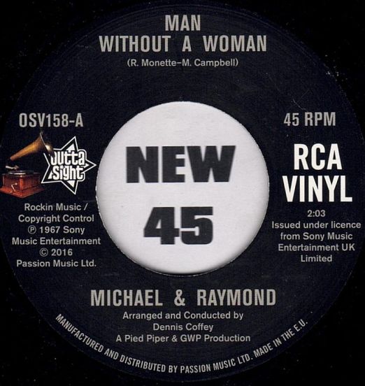 Michael & Raymond - Man Without A Woman b/w Derek And Ray - Interplay - Outta Sight UK 7"