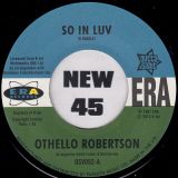 Othello Robertson / Steve Flanagan – So In Luv b/w I’ve Arrived – Outta Sight UK 7″
