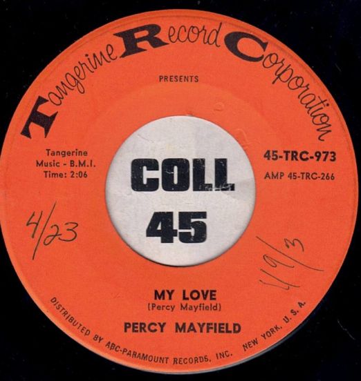 Percy Mayfield - My Love b/w My Bottle Is My Companion - Tangerine 7"