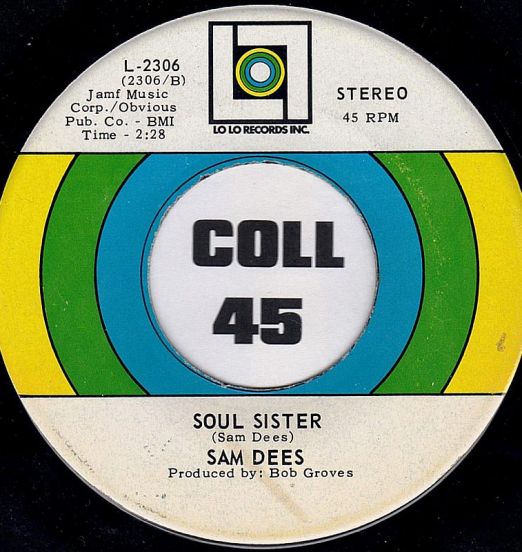 Sam Dees - Soul Sister b/w Easier To Say Than Do - Lo Lo 7“
