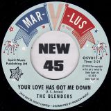 Joseph Moore / The Blenders – I Still Can’t Get You b/w Your Love Has Got Me Down – Outta Sight UK 7″