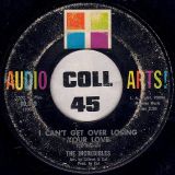 The Incredibles – I Can’t Get Over Losing Your Love b/w (I Love You) For Sentimental Reasons – Audio Arts! 7″
