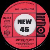 The United Four – Honey Please Stay b/w Baby Don’t Do It  – Outta Sight UK 7″