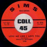 The Wallace Brothers – Love Me Like I Love You b/w Lover’s Prayer – Sims 7″