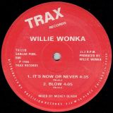 Willie Wonka – What Is House? b/w It’s Now Or Never AND Blow – Trax 12″