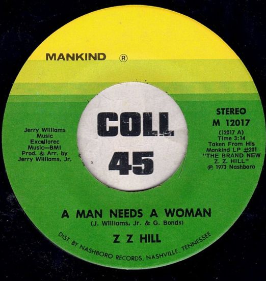 Z.Z. Hill - A Man Needs A Woman b/w Chokin' Kind - Mankind 7"