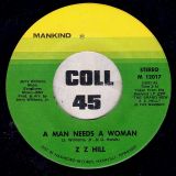 Z.Z. Hill – A Man Needs A Woman b/w Chokin’ Kind – Mankind 7″