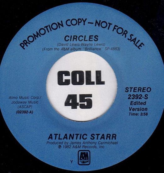 Atlantic Starr - Circles STEREO b/w MONO Version - A&M DJ 7"