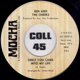 Ben And The Cheers – Since You Came Into My Life b/w I Know You Need A Friend – Mocha 7″