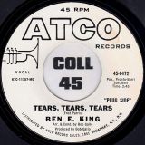 Ben E. King – Tears, Tears, Tears b/w A Man Without A Dream – ATCO DJ 7″