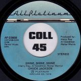 Chuck Jackson – I’m Needing You, Wanting You b/w Shine, Shine, Shine – All Platinum 7″