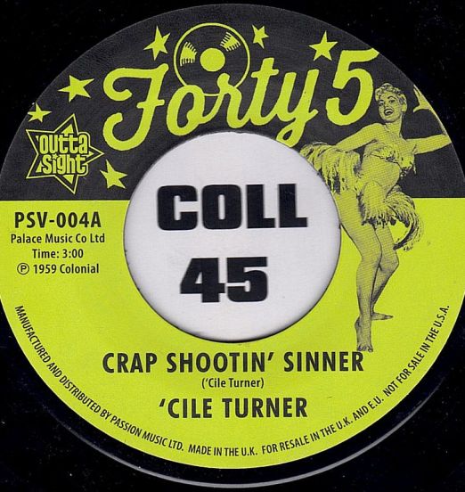Cile Turner - Crap Shootin' Sinner b/w Birdie Green - Tremblin' - Outta Sight PSV Series UK 7"