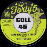 Cile Turner – Crap Shootin’ Sinner b/w Birdie Green – Tremblin’ – Outta Sight PSV Series UK 7″