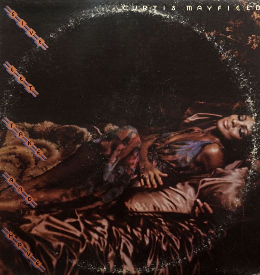 Curtis Mayfield - Give, Get, Take And Have - Curtom LP