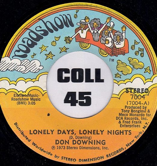 Don Downing - Lonely Days, Lonely Nights b/w I'm So Proud Of You - Roadshow 7"