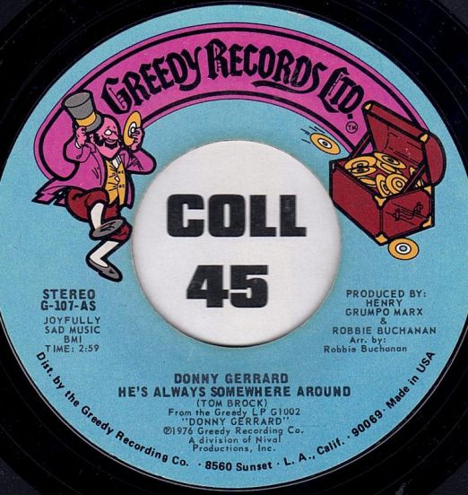 Donny Gerrard - He's Always Somewhere Around b/w Greedy (For Your Love) - Greedy 7"