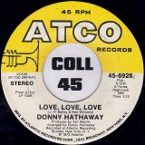 Donny Hathaway – Love, Love, Love b/w Someday We’ll All Be Free – Atco 7″