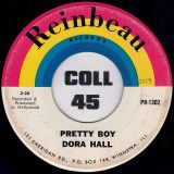 Dora Hall – Pretty Boy b/w Time To Say Goodbye – Reinbeau 7″