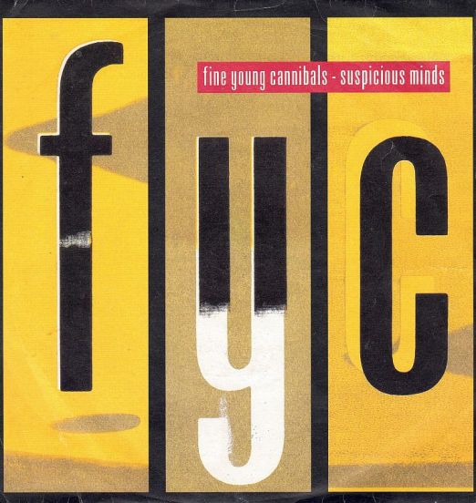 Fine Young Cannibals - Suspicious Minds b/w Prick Up Your Ears - London UK 7"
