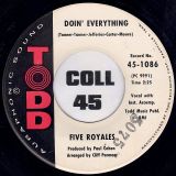 Five Royales – I’m Standing In The Shadows b/w Doin’ Everything – Todd 7″