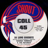 George Torrence And The Naturals – So Long Goodbye b/w Lickin’ Stick – Shout 7″