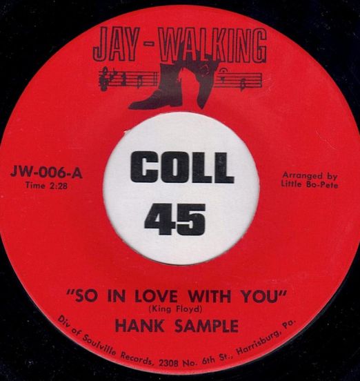 Hank Sample - So In Love With You b/w You're Being Unfair To Me - Jay-Walking 7"