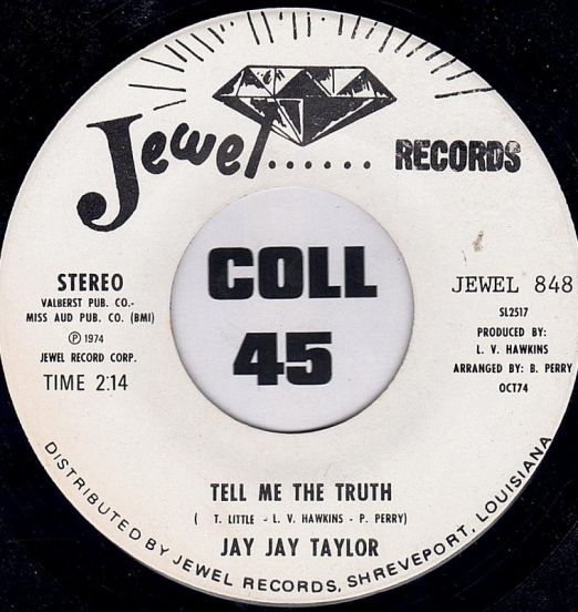 Jay Jay Taylor - Tell Me The Truth b/w I'm Not Tired Yet - Jewel DJ 7"