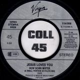 Jesus Loves You – Bow Down Mister b/w Love Hurts – Virgin 7″