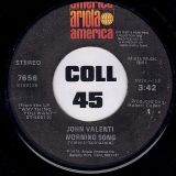 John Valenti – I Wrote This Song For You b/w Morning Song – Ariola 7″