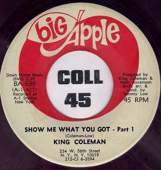 King Coleman - Show Us What You Got Pt. 1 b/w Part 2 - Big Apple Red Vinyl 7"