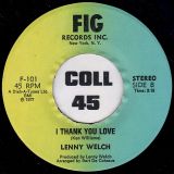 Lenny Welch – Six Million Dollar Woman b/w I Thank You Love – Fig 7″