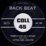 Little Carl Carlton – Competition Ain’t Nothin’ b/w Three Way Love – Back Beat CAN 7″