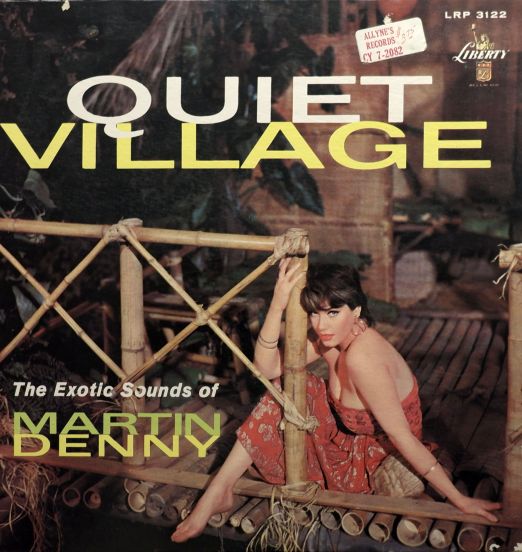 Martin Denny - Quiet Village (The Exotic Sounds Of Martin Denny) - Liberty LP