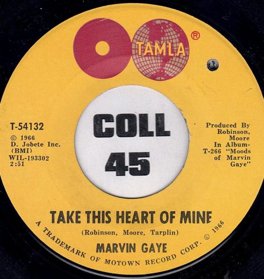 Marvin Gaye - Take This Heart Of Mine b/w Need Your Loving (Want You Back) - Tamla 7"