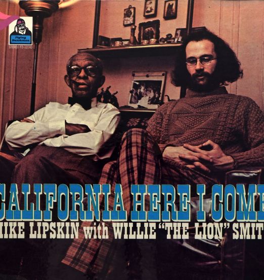 Mike Lipskin & Willie "The Lion" Smith - California Here I Come - Flying Dutchman LP