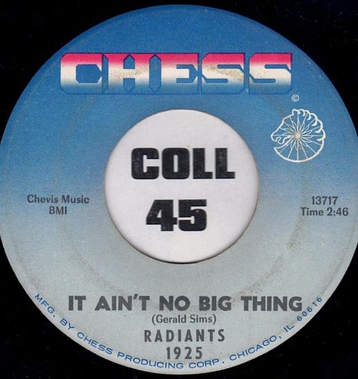 Radiants - It Ain't No Big Thing b/w I Got A Girl - Chess 7"